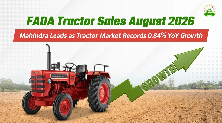 FADA Tractor Sales August 2026: Mahindra Leads as Tractor Market Records 0.84% YoY Growth Image