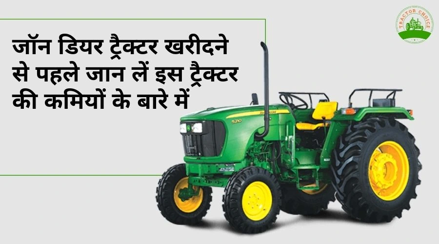 Before buying a John Deere tractor, be aware of its shortcomings