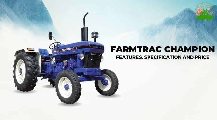 Farmtrac Champion Features In India