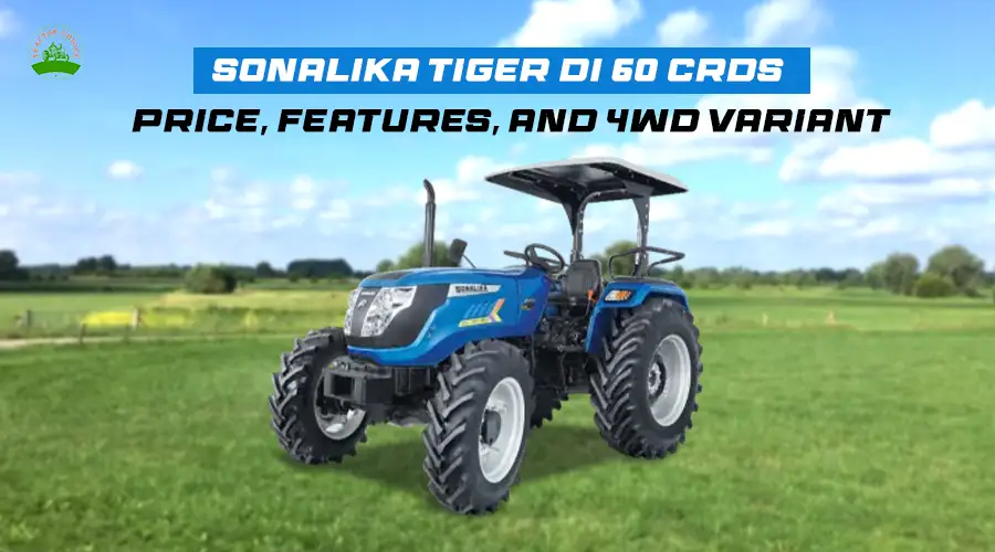 Sonalika Tiger DI 60 CRDS: Price, Features, and 4WD Variant Details Image