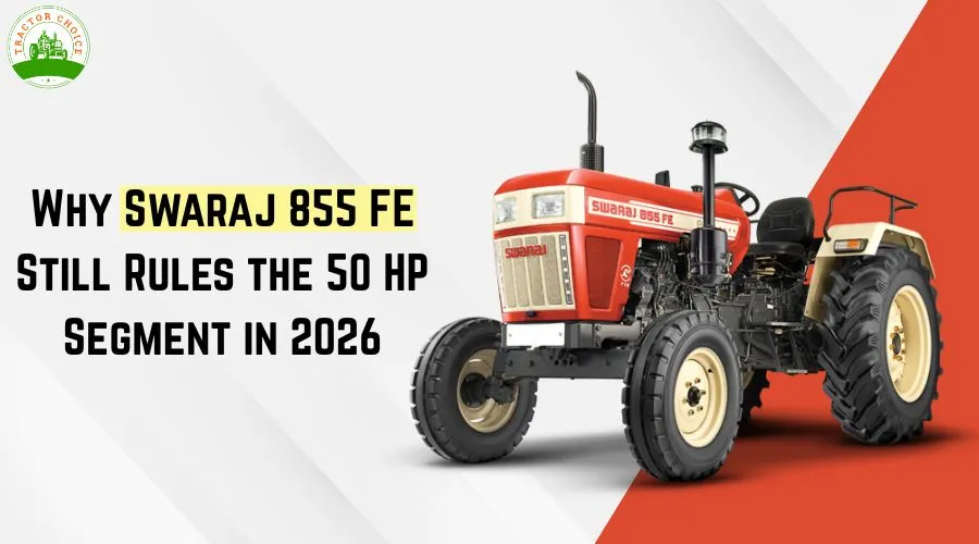 Why Swaraj 855 FE Still Rules the 50 HP Segment in 2026 Image